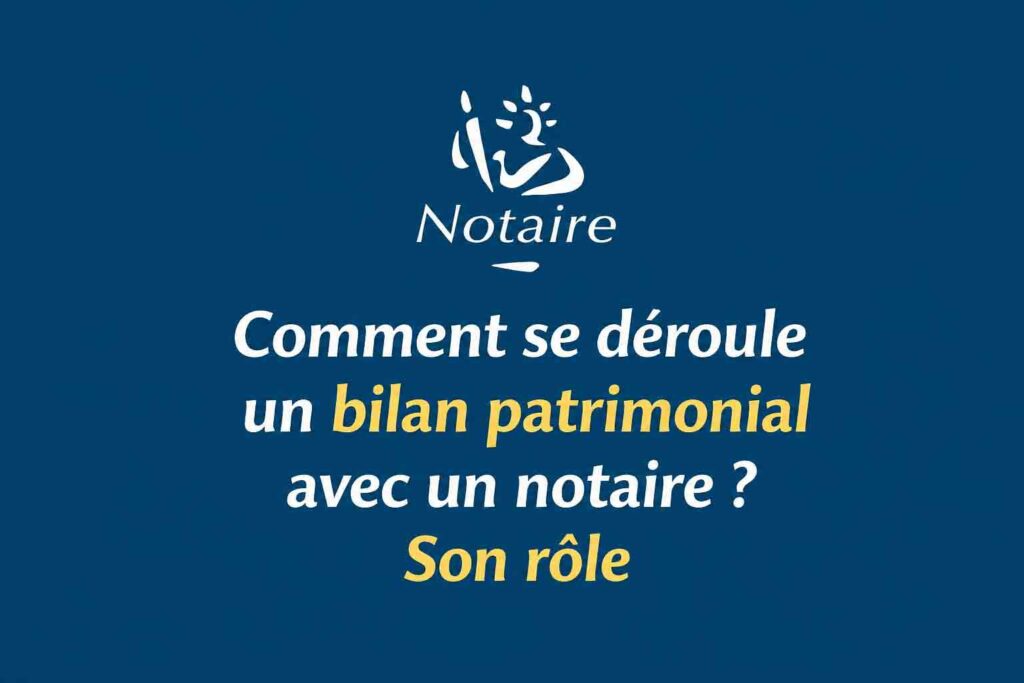 bilan patrimonial notaire