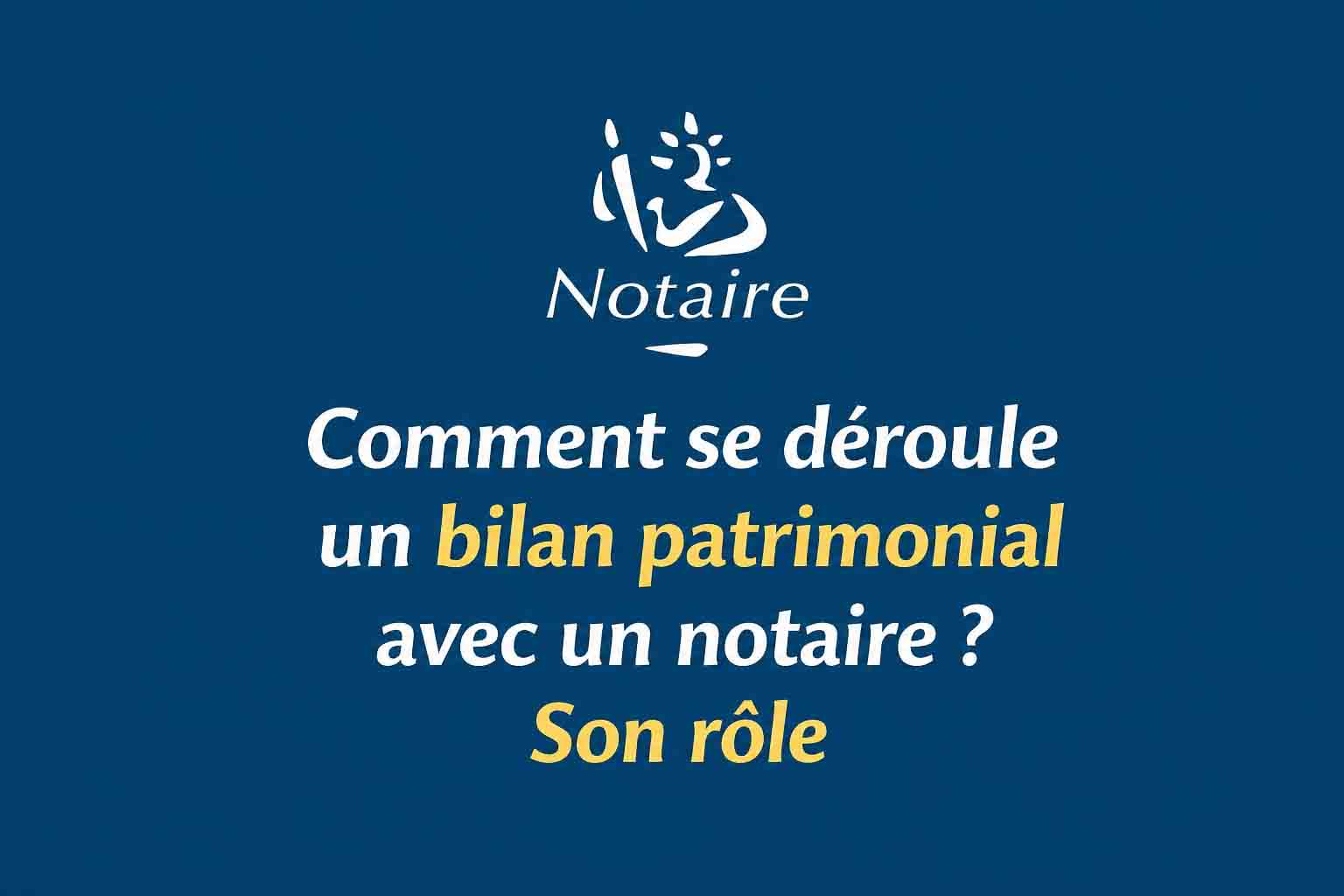 bilan patrimonial notaire